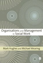 Organisations And Management In Social Work (Sage Key Concepts)