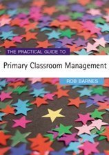 The Practical Guide to Primary Classroom Management