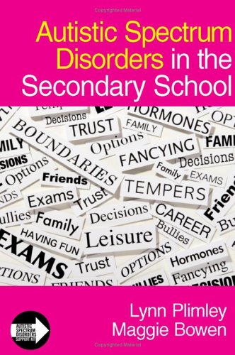 Autistic Spectrum Disorders In The Secondary School (Autistic Spectrum Disorder Support Kit)