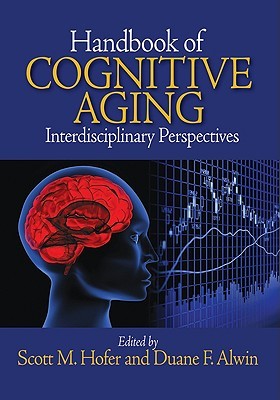 Handbook of Cognitive Aging: Interdisciplinary Perspectives