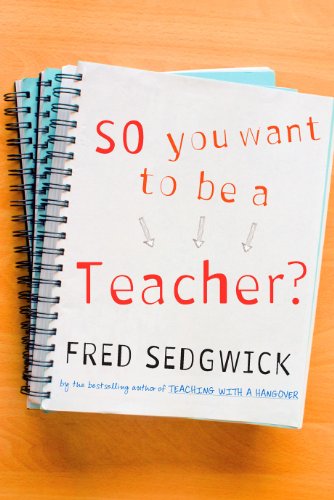 So You Want to Be a Teacher?