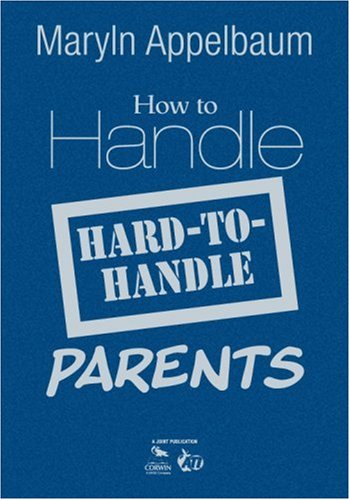 How to Handle Hard-To-Handle Parents