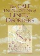 The Gale Encyclopedia of Genetic Disorders, 2nd Edition (2 Volume Set)