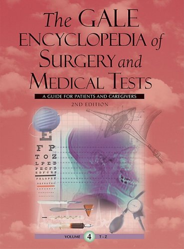 Gale Encyclopedia of Surgery and Medical Tests, 4 Vol Set