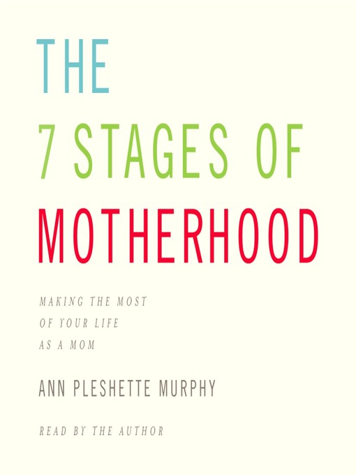 The 7 Stages of Motherhood