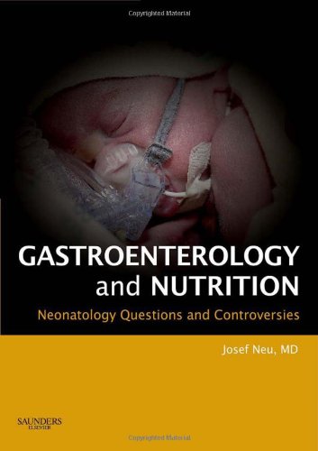 Gastroenterology and Nutrition (Neonatology: Questions &amp; Controversies)