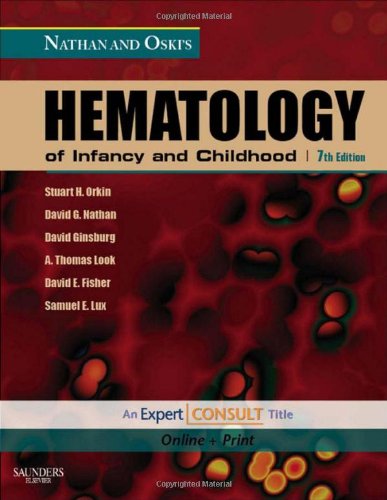 Nathan and Oski's Hematology of Infancy and Childhood: Expert Consult: Online and Print