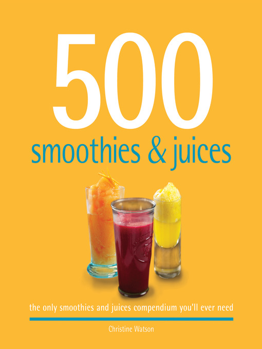 500 Smoothies & Juices