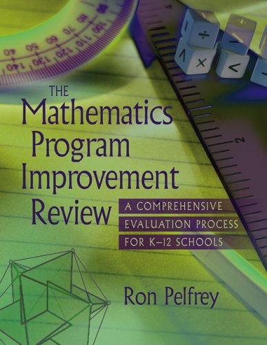 The mathematics program improvement review : a comprehensive evaluation process for K-12 schools