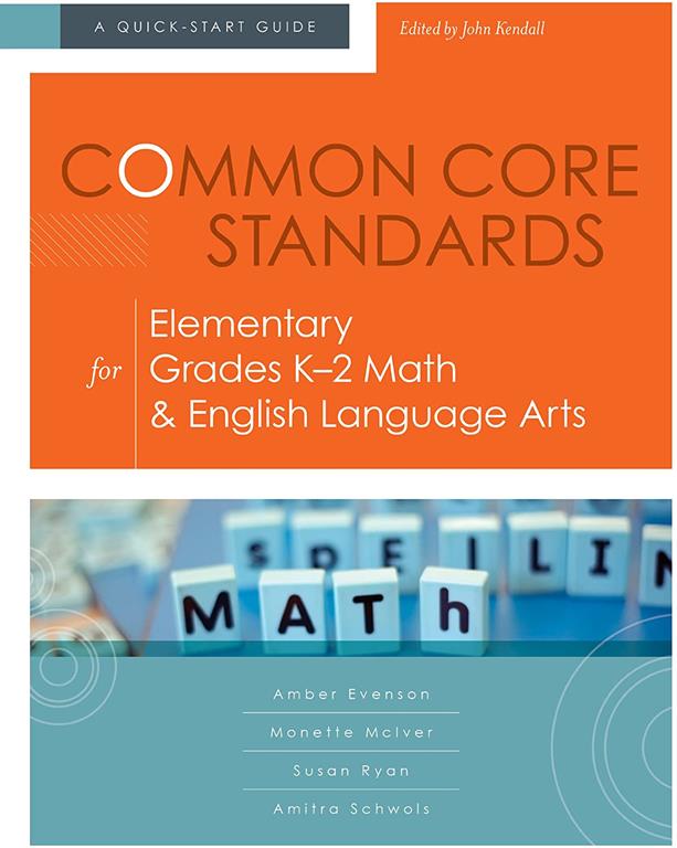 Common Core Standards for Elementary Grades K-2 Math &amp; English Language Arts: A Quick-Start Guide (Understanding the Common Core Standards: Quick-Start Guides)