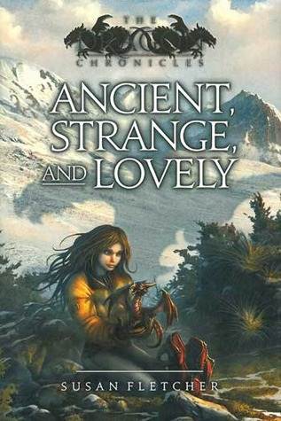 Ancient, Strange, and Lovely (The Dragon Chronicles)