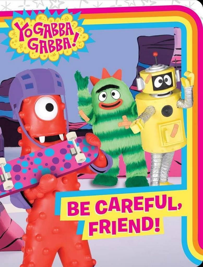 Be Careful, Friend! (Yo Gabba Gabba!)