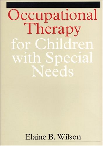 Occupational therapy for children with special needs : occupational therapy for children with problems in learning, co-ordination, language, and behaviour