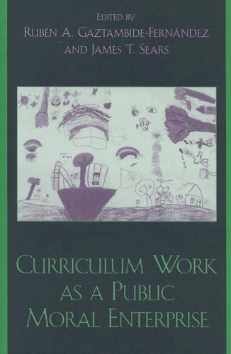 Curriculum Work as a Public Moral Enterprise