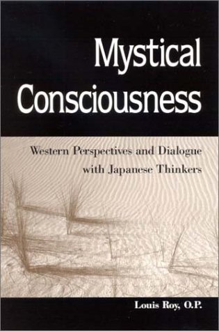 Mystical Consciousness : Western Perspectives and Dialogue with Japanese Thinkers