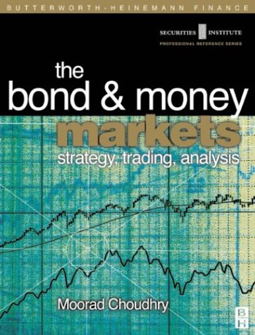 The bond and money markets : strategy, trading, analysis