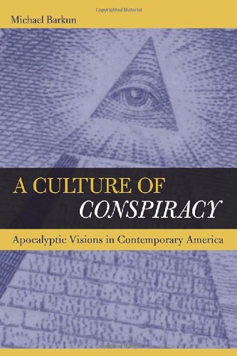 A culture of conspiracy : apocalyptic visions in contemporary America