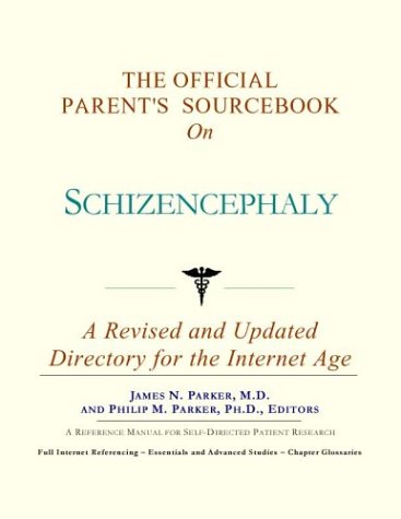 The official parent's sourcebook on schizencephaly