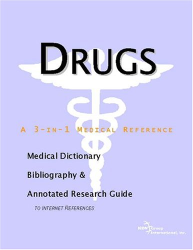Drugs : a medical dictionary, bibliography and annotated research guide to Internet references