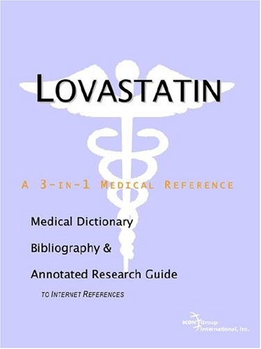 Lovastatin : a medical dictionary, bibliography, and annotated research guide to internet references