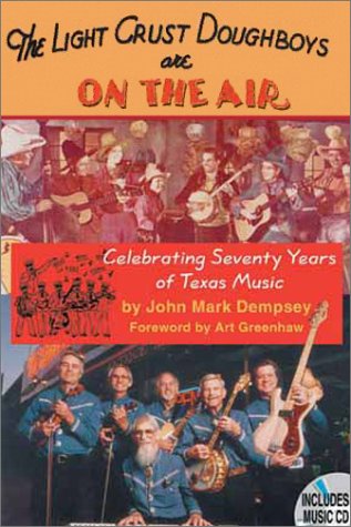 The Light Crust Doughboys are on the air : celebrating seventy years of Texas music