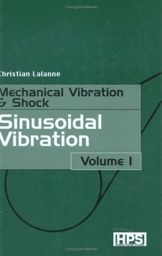 Mechanical vibration & shock. Volume 1, Sinusoidal vibration