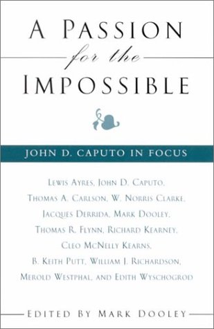 A passion for the impossible : John D. Caputo in focus