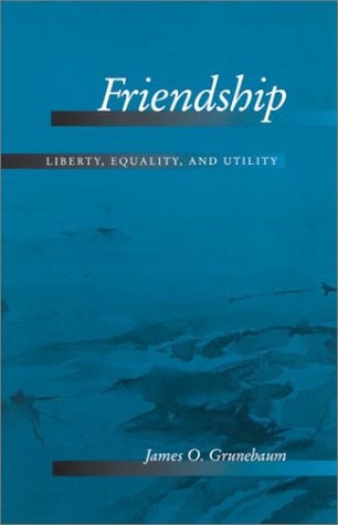 Friendship : Liberty, Equality, and Utility