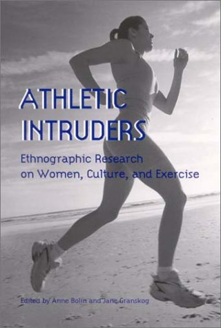 Athletic intruders : ethnographic research on women, culture, and exercise