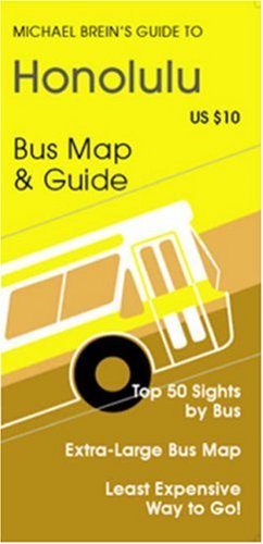 Michael Brein's guide to Honolulu & Oahu by TheBus : easy to use, includes detailed maps, how to go to 50 points of interest by public bus, how to go around the island for only $1, recommended by Sunset, Travel/Holiday & Honolulu magazines