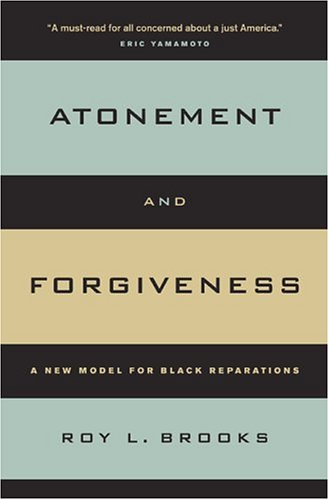 Atonement and forgiveness : a new model for Black reparations