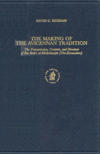 The making of the Avicennan tradition : the transmission, contents, and structure of Ibn Si¿¿na¿¿'s al-Muba¿¿h¿Đa_ta¿¿t (The discussions)