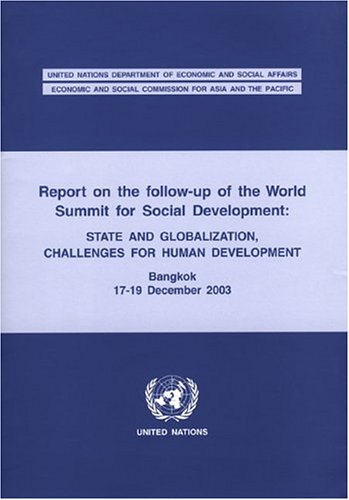 Report on the follow-up of the World Summit for Social Development : State and globalization, challenges for human development, Bangkok, 17-19 December 2003