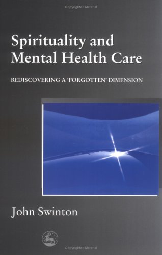 Spirituality and mental health care : rediscovering a 'forgotten' dimension