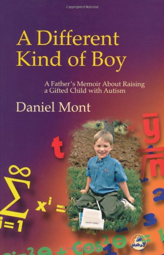 A different kind of boy : a father's memoir on raising a gifted child with autism