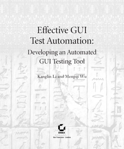 Effective GUI test automation : developing an automated GUI testing tool