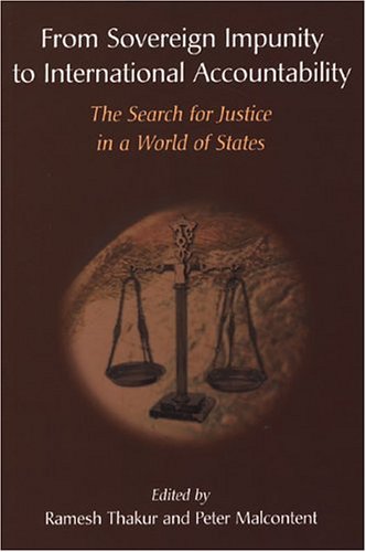 From sovereign impunity to international accountability : the search for justice in a world of states