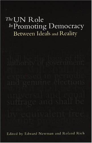 The UN role in promoting democracy : between ideals and reality