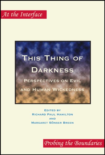 This thing of darkness : perspectives on evil and human wickedness