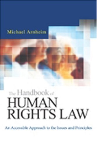The handbook of human rights law : an accessible approach to the issues and principles