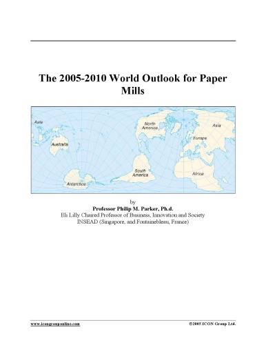 The 2005-2010 world outlook for paper mills