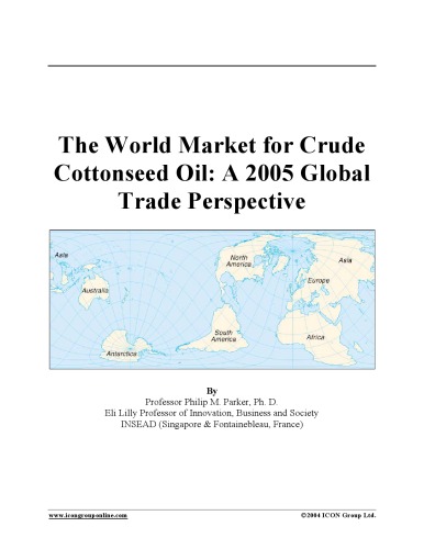 The world Market for crude cottonseed oil : a 2005 global trade perspective