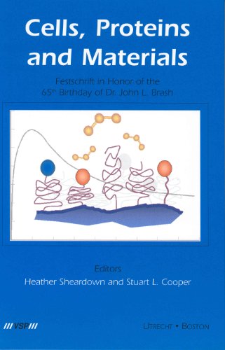 Proteins, Cells and Materials : Festschrift in Honor of the 65th Birthday of Dr. John L. Brash