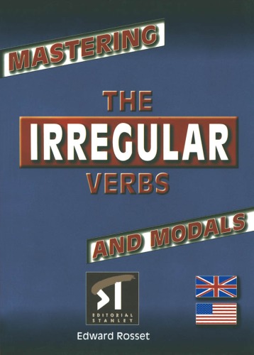 Mastering the irregular verbs and modals.