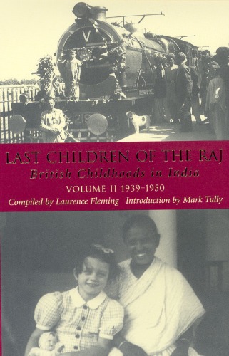 Last children of the Raj. [Volume II], British childhoods in India 1939-1950