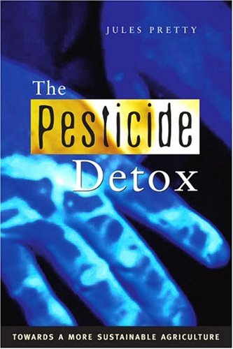 The pesticide detox : towards a more sustainable agriculture