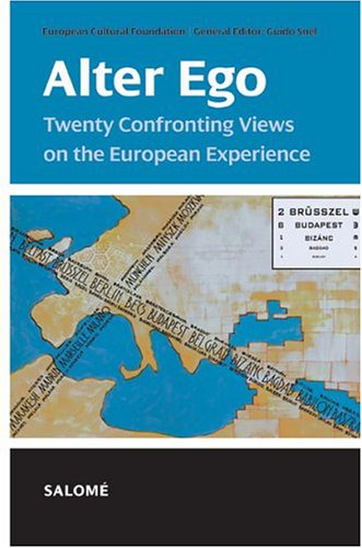 Alter ego : twenty confronting views on the European experience