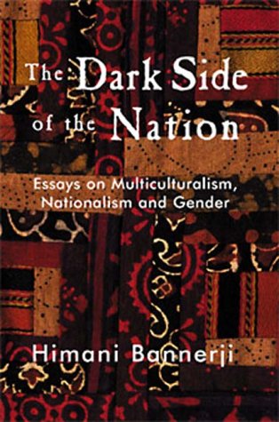 The dark side of the nation : essays on multiculturalism, nationalism and gender