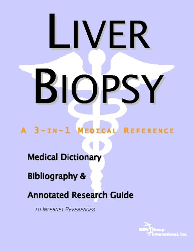 Liver biopsy : a medical dictionary, bibliography, and annotated research guide to Internet references