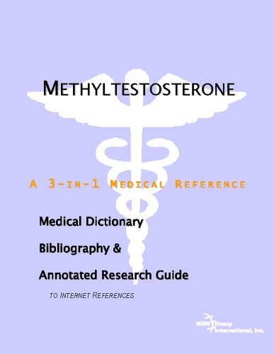 Methyltestosterone : a medical dictionary, bibliography, and annotated research guide to Internet references